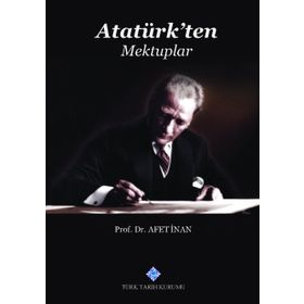ATATÜRK'TEN MEKTUPLAR - AYŞE AFET İNAN