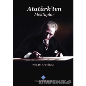 ATATÜRK'TEN MEKTUPLAR - AYŞE AFET İNAN