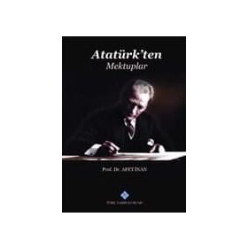 ATATÜRK'TEN MEKTUPLAR - AYŞE AFET İNAN