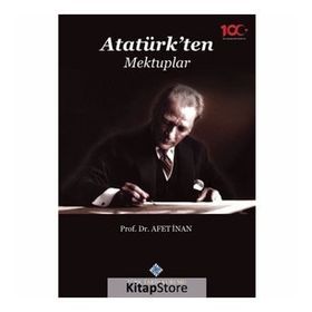 ATATÜRK'TEN MEKTUPLAR - AYŞE AFET İNAN