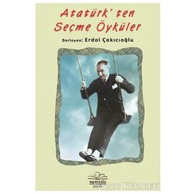 Atatürk’ten Seçme Öyküler - Erdal Çakıcıoğlu