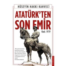 Atatürk’ten Son Emir - Hüseyin Hakkı Kahveci