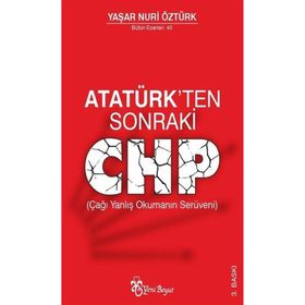 ATATÜRK'TEN SONRAKI CHP - YAŞAR NURI ÖZTÜRK