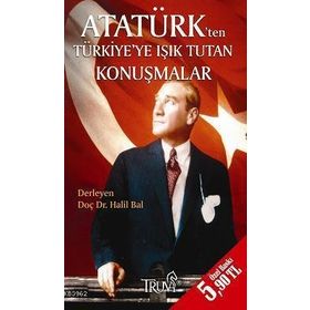 ATATÜRK'TEN TÜRKİYE'YE IŞIK TUTACAK KONUŞMALAR (CEP BOY) - HALIL BAL