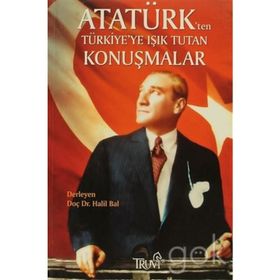 ATATÜRK'TEN TÜRKİYE'YE IŞIK TUTACAK KONUŞMALAR (CEP BOY) - HALIL BAL