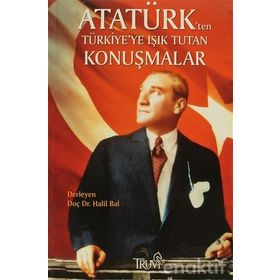 ATATÜRK'TEN TÜRKİYE'YE IŞIK TUTACAK KONUŞMALAR (CEP BOY) - HALIL BAL