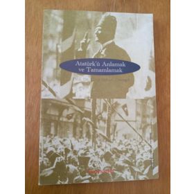 Atatürk'ü Anlamak ve Tamamlamak - Cavit Orhan Tütengil
