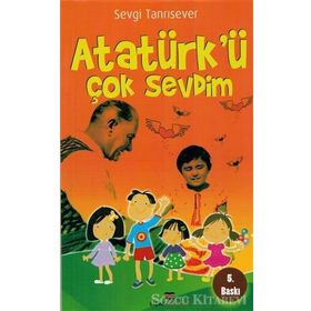 ATATÜRKÜ ÇOK SEVDIM - SEVGI TANRISEVER