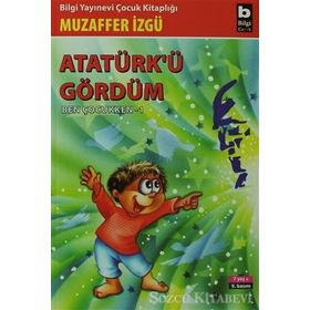 ATATÜRK'Ü GÖRDÜM - MUZAFFER İZGU