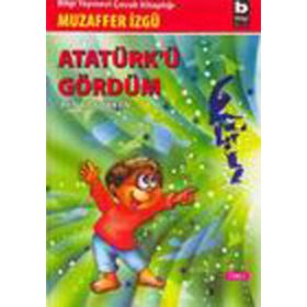 ATATÜRK'Ü GÖRDÜM - MUZAFFER İZGU