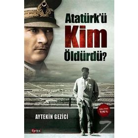 ATATÜRK'Ü KIMLER ÖLDÜRDÜ? - ALI KUZU