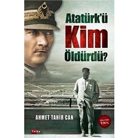 ATATÜRK'Ü KIMLER ÖLDÜRDÜ? - ALI KUZU