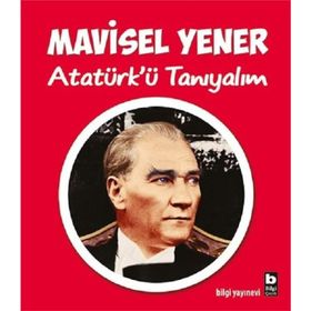 Atatürk'ü Tanıyalım - Mavisel Yener