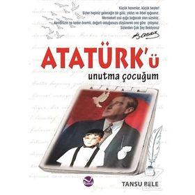 Atatürk’ü Unutma Çocuğum - Tansu Bele