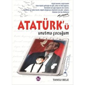 Atatürk’ü Unutma Çocuğum - Tansu Bele