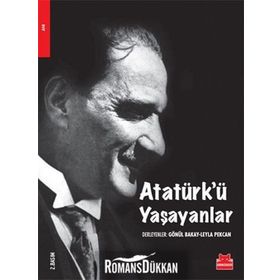 ATATÜRK'Ü YAŞAYANLAR - GÖNÜL BAKAY