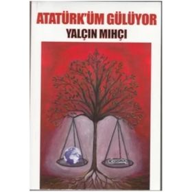 Atatürk'üm Gülüyor - Yalçın Mıhçı