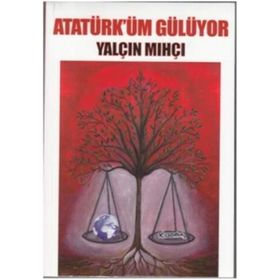 Atatürk'üm Gülüyor - Yalçın Mıhçı
