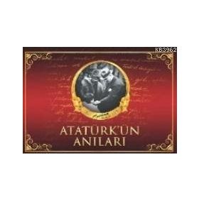 ATATÜRK´ÜN ANILARI - İSMET GÖRGÜLÜ