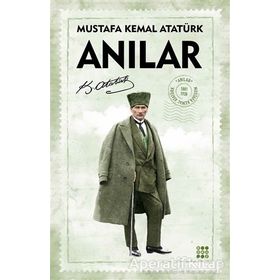 ATATÜRK'ÜN ANILARI - MUSTAFA KEMAL ATATÜRK
