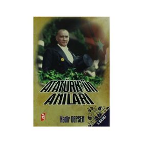 ATATÜRK'ÜN ANILARI - MUSTAFA KEMAL ATATÜRK