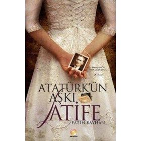 Atatürk'ün Aşkı Latife - Fatih Bayhan