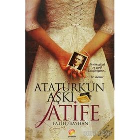 Atatürk'ün Aşkı Latife - Fatih Bayhan