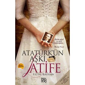 Atatürk'ün Aşkı Latife - Fatih Bayhan