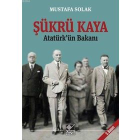 Atatürk’ün Bakanı Şükrü Kaya Kaynak Yayınları