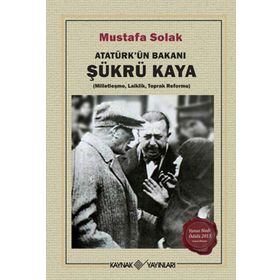 Atatürk’ün Bakanı Şükrü Kaya Kaynak Yayınları