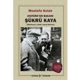 Atatürk’ün Bakanı Şükrü Kaya Kaynak Yayınları