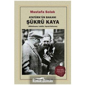 Atatürk’ün Bakanı Şükrü Kaya - Mustafa Solak