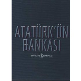 Atatürkün Bankası İş Bankası Kültür Yayınları