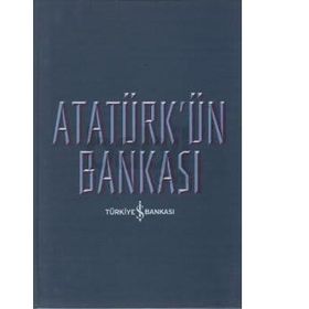 Atatürkün Bankası İş Bankası Kültür Yayınları