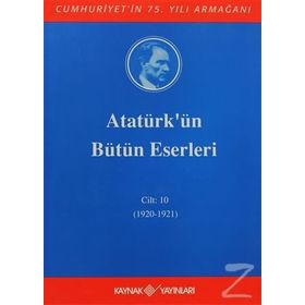 ATATÜRK'ÜN BÜTÜN ESERLERI (CILT 10) - MUSTAFA KEMAL ATATÜRK