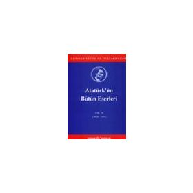 ATATÜRK'ÜN BÜTÜN ESERLERI (CILT 10) - MUSTAFA KEMAL ATATÜRK