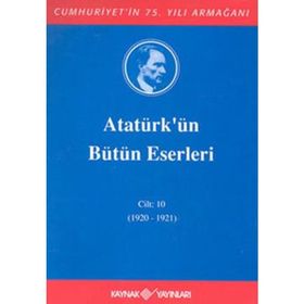 ATATÜRK'ÜN BÜTÜN ESERLERI (CILT 10) - MUSTAFA KEMAL ATATÜRK