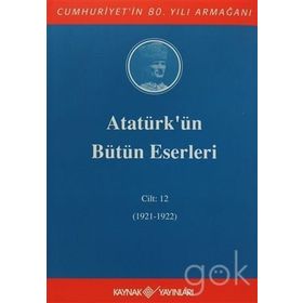 ATATÜRK'ÜN BÜTÜN ESERLERI (CILT 12) - MUSTAFA KEMAL ATATÜRK