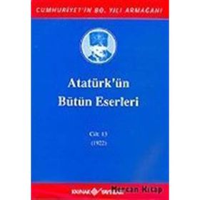 ATATÜRK'ÜN BÜTÜN ESERLERI (CILT 13) - MUSTAFA KEMAL ATATÜRK