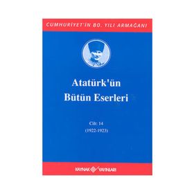 ATATÜRK'ÜN BÜTÜN ESERLERI (CILT 14) (1922-1923) - MUSTAFA KEMAL ATATÜRK
