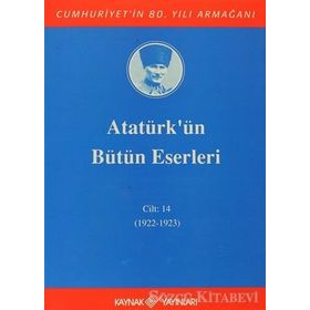 ATATÜRK'ÜN BÜTÜN ESERLERI (CILT 14) (1922-1923) - MUSTAFA KEMAL ATATÜRK