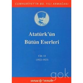 ATATÜRK'ÜN BÜTÜN ESERLERI (CILT 14) (1922-1923) - MUSTAFA KEMAL ATATÜRK