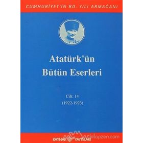 ATATÜRK'ÜN BÜTÜN ESERLERI (CILT 14) (1922-1923) - MUSTAFA KEMAL ATATÜRK