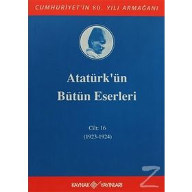 ATATÜRK'ÜN BÜTÜN ESERLERI (CILT 16) (1924) - MUSTAFA KEMAL ATATÜRK