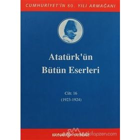 ATATÜRK'ÜN BÜTÜN ESERLERI (CILT 16) (1924) - MUSTAFA KEMAL ATATÜRK