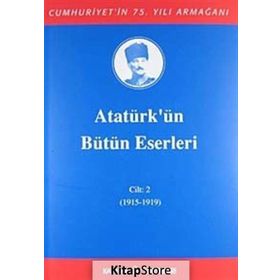ATATÜRK'ÜN BÜTÜN ESERLERI (CILT 2) (1915-1919) - MUSTAFA KEMAL ATATÜRK