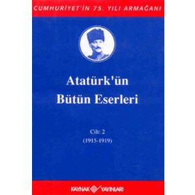 ATATÜRK'ÜN BÜTÜN ESERLERI (CILT 2) (1915-1919) - MUSTAFA KEMAL ATATÜRK