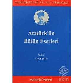 ATATÜRK'ÜN BÜTÜN ESERLERI (CILT 2) (1915-1919) - MUSTAFA KEMAL ATATÜRK