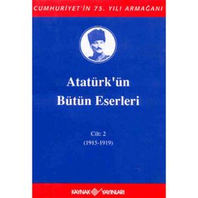 ATATÜRK'ÜN BÜTÜN ESERLERI (CILT 2) (1915-1919) - MUSTAFA KEMAL ATATÜRK
