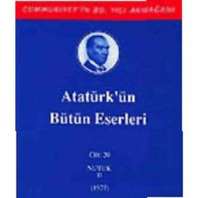 ATATÜRK'ÜN BÜTÜN ESERLERI (CILT 20) NUTUK II (1927) - MUSTAFA KEMAL ATATÜRK